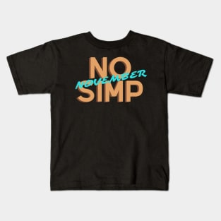 no simp september - no simp november Kids T-Shirt